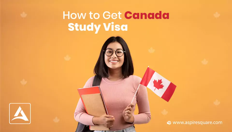 how-to-get-canada-study-visa-banner-aspire-square-667e60495647a