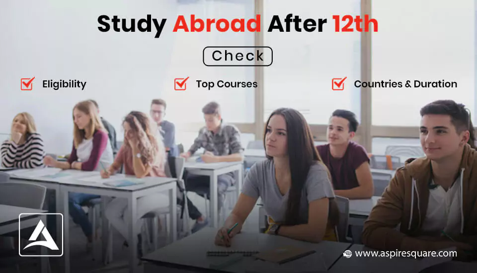 study-abroad-after-12th-get-all-the-crucial-information-here-667e669071bca