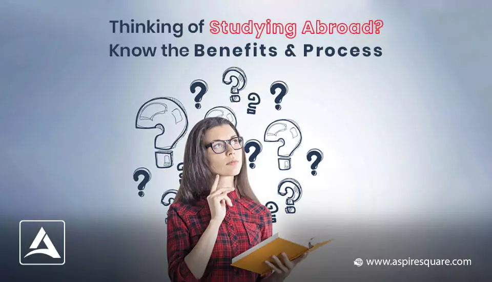 thinking-of-studying-abroad-know-the-benefits-and-step-by-step-process-1-667e666858759