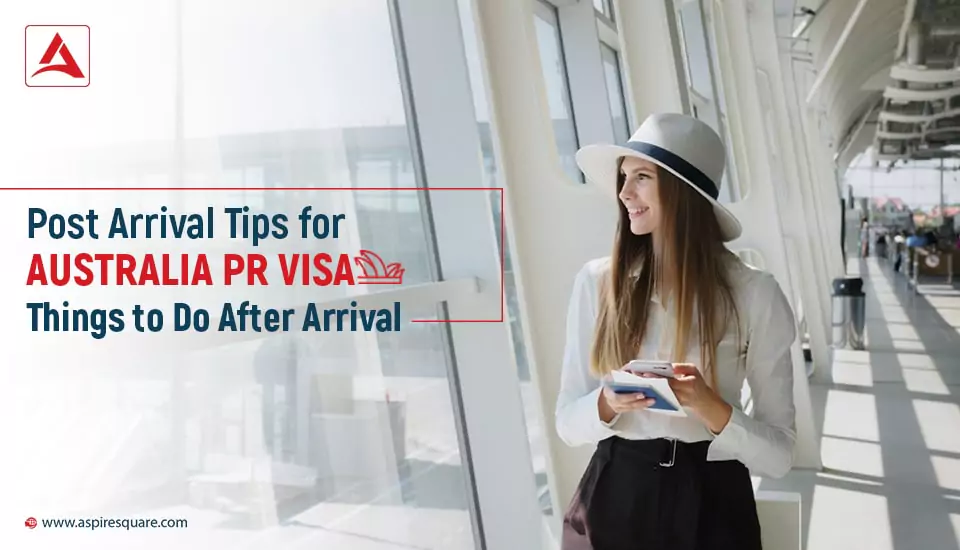 post-arrival-tips-for-australia-pr-visa-things-to-do-after-arrival-1-667e4c3c214d5